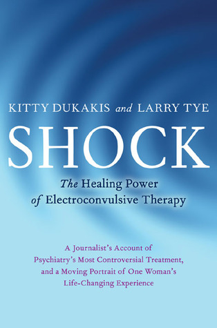 Shock: The Healing Power of Electroconvulsive Therapy (Hardcover)