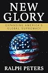 New Glory: Expanding America's Global Supremacy