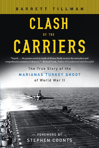 Clash of the Carriers: The True Story of the Marianas Turkey Shoot of World War II (Paperback)