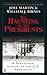 The Haunting of the Presidents: A Paranormal History of the U.S. Presidency