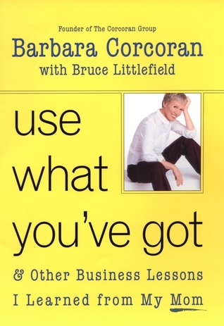 Use What You've Got, and Other Business Lessons I Learned from My Mom