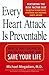 Every Heart Attack is Preventable:: How to Take Control of the 20 Risk Factors and Save your LIfe