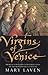 Virgins of Venice: Broken Vows and Cloistered Lives in the Renaissance Convent