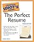 The Complete Idiot's Guide to the Perfect Resume