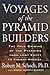 Voyages of the Pyramid Builders: The True Origins of the Pyramids from Lost Egypt to Ancient America