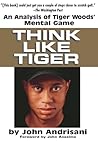 Think Like Tiger:...