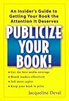 Publicize Your Book: An Insider's Guide to Getting Your Book the Attention It Deserves