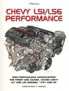 Chevy LS1/LS6 Performance: High Performance Modifications for Street and Racing