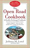 The Open Road Cookbook: Fast and Easy Recipes for RVers, Boaters, Campers, Tailgater -- When You Want Healthy Home Cooking Away From Home