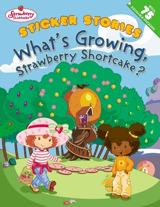 What's Growing, Strawberry Shortcake?