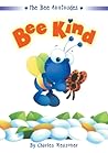 Bee Kind (Bee Attitudes) Bee Kind (Bee Attitudes)