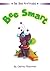 Bee Smart (Bee Attitudes)