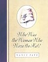 Who Was the Woman Who Wore the Hat? by Nancy Patz Who Was the Woman Who Wore the Hat? by Nancy Patz
