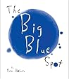 The Big Blue Spot by Peter Holwitz