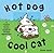 Hot Dog, Cool Cat: A Crazy Criss Cross Book of Opposites