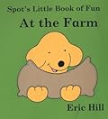 Spot's Little Book of Fun At The Farm
