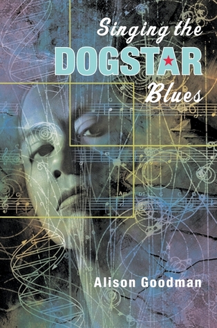 Singing The Dogstar Blues By Alison Goodman