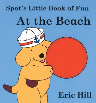 Spot's Little Book of Fun At The Beach (Hardcover)