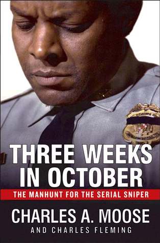 Three Weeks in October The Manhunt for the Serial Sniper