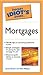 The Pocket Idiot's Guide to Mortgages