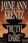 Truth or Dare by Jayne Ann Krentz Truth or Dare by Jayne Ann Krentz