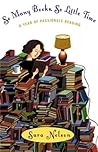 So Many Books, So Little Time by Sara Nelson