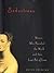 Seductress: Women Who Ravis...