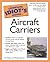 The Complete Idiot's Guide to Aircraft Carriers