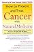 How to Prevent and Treat Cancer with Natural Medicine by Michael T. Murray
