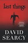 Last Things by David Searcy Last Things by David Searcy