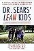 Dr. Sears' L.E.A.N. Kids: A...