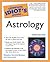 The Complete Idiot's Guide to Astrology by Madeline Gerwick-Brodeur
