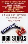 High Stakes: 8 Sure-Bet Stories Of Gambling And Crime High Stakes: 8 Sure-Bet Stories Of Gambling And Crime