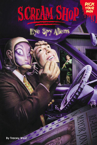 Eye Spy Aliens (Scream Shop Pick Your Path, #3)