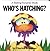Who's Hatching? by Charles Reasoner
