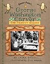 George Washington Carver: The Peanut Wizard