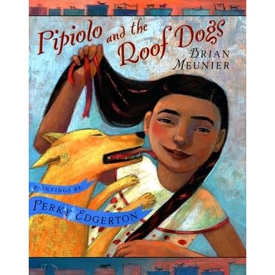 Pipiolo And The Roof Dogs By Brian Meunier