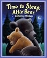 Time to Sleep, Alfie Bear by Catherine Walters