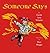 Someone Says by Carole Lexa Schaefer