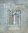 The Tin Forest by Helen Ward