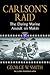 Carlson's Raid: The Daring Marine Assault on Makin