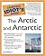 The Complete Idiot's Guide to the Arctic and Antarctic by Jack Williams