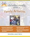 Christian Family Guide to Family Activites Christian Family Guide to Family Activites