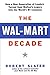 The Wal-Mart Decade: How a ...