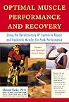 Optimal Muscle Performance and Recovery: Using the Revolutionary R4 System to Repair and Replenish Muscles for Peak Performance Optimal Muscle Performance and Recovery: Using the Revolutionary R4 System to Repair and Replenish Muscles for Peak Performance