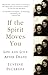 If the Spirit Moves You: Li...