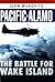 Pacific Alamo: The Battle for Wake Island