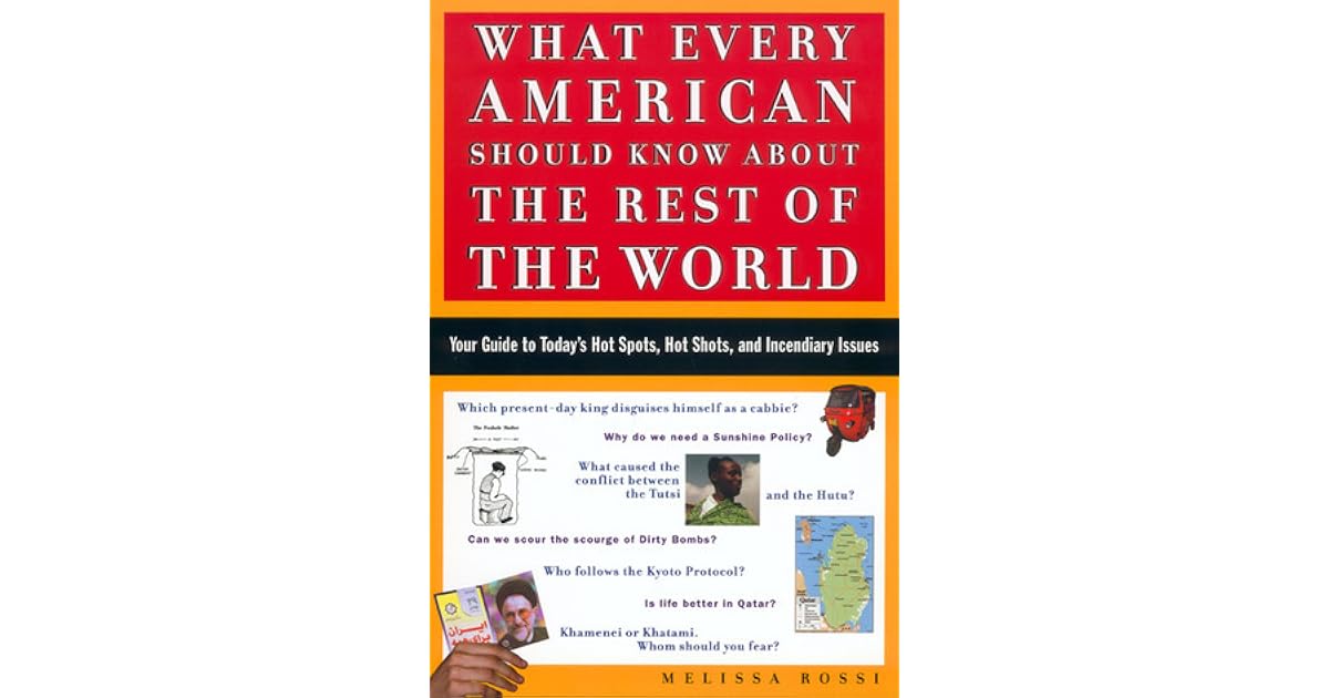 What Every American Should Know About the Rest of the World by Melissa