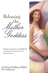 Releasing the Mother Goddess