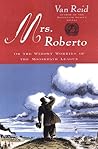 Mrs. Roberto: Or the Widowy Worries of the Moosepath League